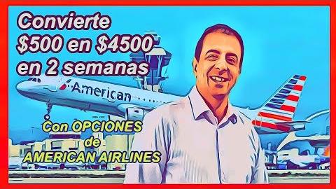 Opción Sigma | August 9, 2020 | Convierte $500 en $4500 en 2 Semana [Con Opciones de American Airlines] Estrategia con Spreads
