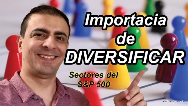 Opción Sigma | April 16, 2021 | La importancia de la Diversificación – Sectores del S&P 500 (Parte 0) Introducción