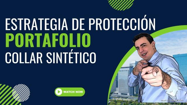 Opción Sigma | June 5, 2022 | Collar Sintético – Protección del Portafolio a bajo Costo