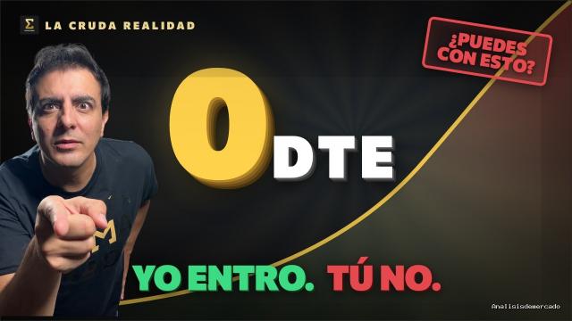 Opción Sigma | July 19, 2026 | 0DTE: por qué YO lo opero casi todos los días y TÚ probablemente NO deberías