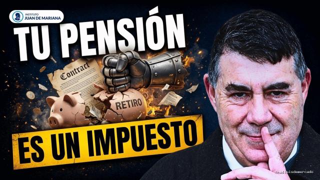 Inst. Juan de Mariana | July 17, 2026 | Miguel Anxo Bastos: Las Pensiones son un Impuesto, ¡NO un Ahorro!