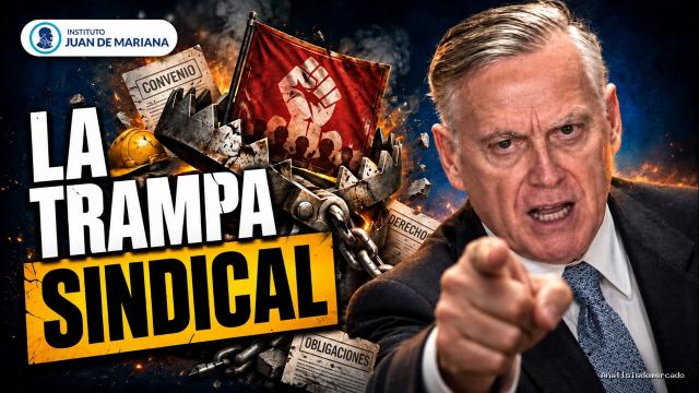 Inst. Juan de Mariana | September 22, 2026 | Sindicalismo vs. Mercado Libre: ¿Qué beneficia realmente al trabajador?