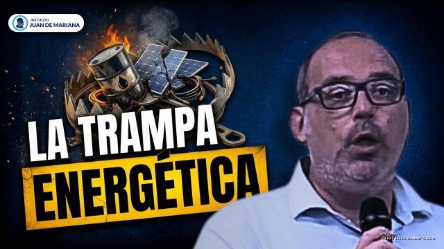 Inst. Juan de Mariana | September 9, 2026 | El Engaño de la Energía: El Robo a los Agricultores y la Trampa del Estado